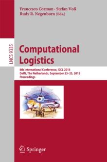 Computational Logistics : 6th International Conference, ICCL 2015, Delft, The Netherlands, September 23-25, 2015, Proceedings