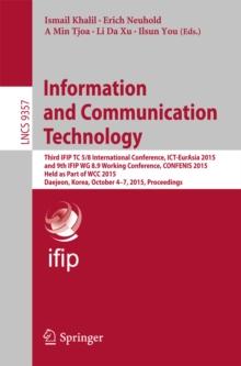 Information and Communication Technology : Third IFIP TC 5/8 International Conference, ICT-EurAsia 2015, and 9th IFIP WG 8.9 Working Conference, CONFENIS 2015, Held as Part of WCC 2015, Daejeon, Korea