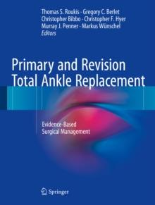 Primary and Revision Total Ankle Replacement : Evidence-Based Surgical Management