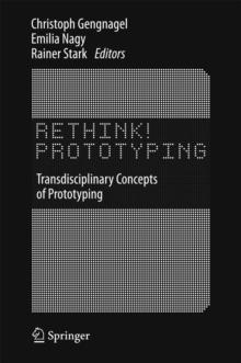 Rethink! Prototyping : Transdisciplinary Concepts of Prototyping