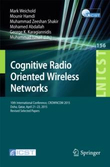 Cognitive Radio Oriented Wireless Networks : 10th International Conference, CROWNCOM 2015, Doha, Qatar, April 21-23, 2015, Revised Selected Papers