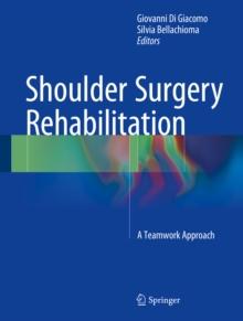 Shoulder Surgery Rehabilitation : A Teamwork Approach