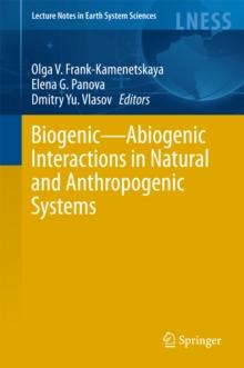 Biogenic-Abiogenic Interactions in Natural and Anthropogenic Systems