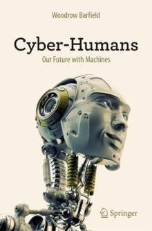 Cyber-Humans : Our Future with Machines