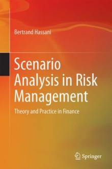 Scenario Analysis in Risk Management : Theory and Practice in Finance