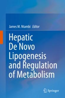 Hepatic De Novo Lipogenesis and Regulation of Metabolism