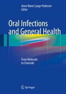 Oral Infections and General Health : From Molecule to Chairside