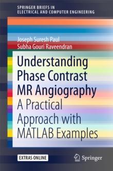 Understanding Phase Contrast MR Angiography : A Practical Approach with MATLAB examples