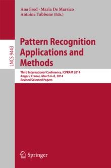 Pattern Recognition Applications and Methods : Third International Conference, ICPRAM 2014, Angers, France, March 6-8, 2014, Revised Selected Papers