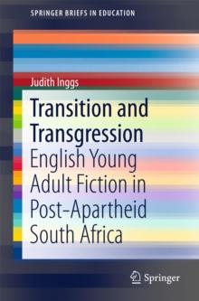 Transition and Transgression : English Young Adult Fiction in Post-Apartheid South Africa