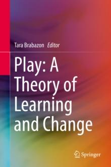 Play: A Theory of Learning and Change