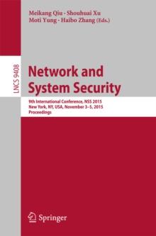 Network and System Security : 9th International Conference, NSS 2015, New York, NY, USA, November 3-5, 2015, Proceedings