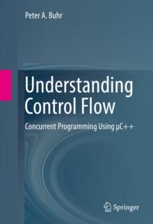 Understanding Control Flow : Concurrent Programming Using ?C++