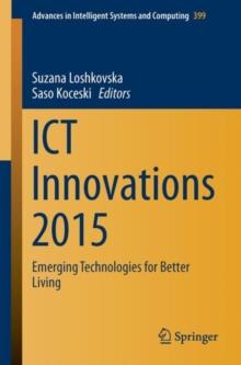 ICT Innovations 2015 : Emerging Technologies for Better Living