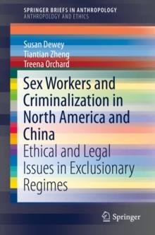 Sex Workers and Criminalization in North America and China : Ethical and Legal Issues in Exclusionary Regimes