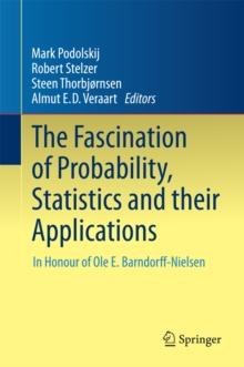 The Fascination of Probability, Statistics and their Applications : In Honour of Ole E. Barndorff-Nielsen