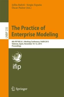 The Practice of Enterprise Modeling : 8th IFIP WG 8.1. Working Conference, PoEM 2015,  Valencia, Spain, November 10-12, 2015,  Proceedings