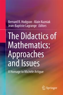 The Didactics of Mathematics: Approaches and Issues : A Homage to Michele Artigue