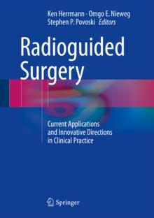 Radioguided Surgery : Current Applications and Innovative Directions in Clinical Practice