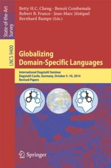 Globalizing Domain-Specific Languages : International Dagstuhl Seminar, Dagstuhl Castle, Germany, October 5-10, 2014, Revised Papers