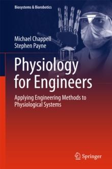 Physiology for Engineers : Applying Engineering Methods to Physiological Systems