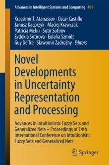 Novel Developments in Uncertainty Representation and Processing : Advances in Intuitionistic Fuzzy Sets and Generalized Nets - Proceedings of 14th International Conference on Intuitionistic Fuzzy Sets