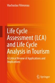 Life Cycle Assessment (LCA) and Life Cycle Analysis in Tourism : A Critical Review of Applications and Implications