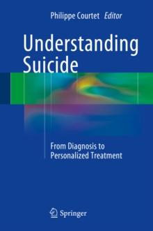 Understanding Suicide : From Diagnosis to Personalized Treatment