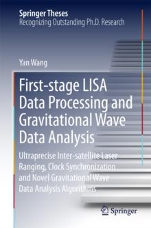 First-stage LISA Data Processing and Gravitational Wave Data Analysis : Ultraprecise Inter-satellite Laser Ranging, Clock Synchronization and Novel Gravitational Wave Data Analysis Algorithms