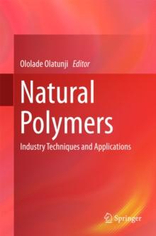 Natural Polymers : Industry Techniques and Applications