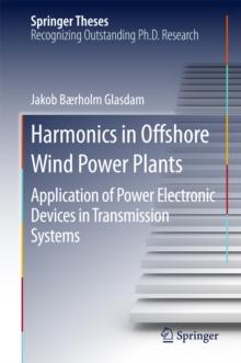 Harmonics in Offshore Wind Power Plants : Application of Power Electronic Devices in Transmission Systems