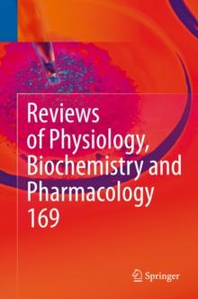 Reviews of Physiology, Biochemistry and Pharmacology Vol. 169