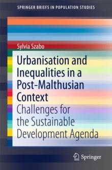 Urbanisation and Inequalities in a Post-Malthusian Context : Challenges for the Sustainable Development Agenda