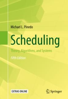 Scheduling : Theory, Algorithms, and Systems