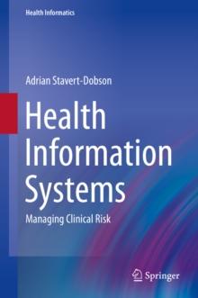 Health Information Systems : Managing Clinical Risk