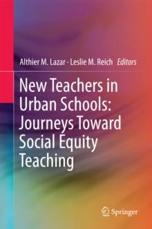 New Teachers in Urban Schools: Journeys Toward Social Equity Teaching