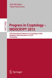 Progress in Cryptology -- INDOCRYPT 2015 : 16th International Conference on Cryptology in India, Bangalore, India, December 6-9, 2015, Proceedings