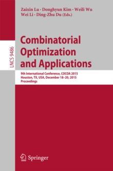 Combinatorial Optimization and Applications : 9th International Conference, COCOA 2015, Houston, TX, USA, December 18-20, 2015, Proceedings