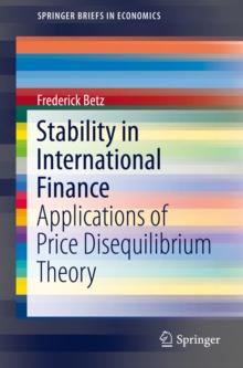 Stability in International Finance : Applications of Price Disequilibrium Theory