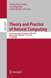 Theory and Practice of Natural Computing : Fourth International Conference, TPNC 2015, Mieres, Spain, December 15-16, 2015. Proceedings