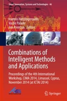 Combinations of Intelligent Methods and Applications : Proceedings of the 4th International Workshop, CIMA 2014, Limassol, Cyprus, November 2014 (at ICTAI 2014)