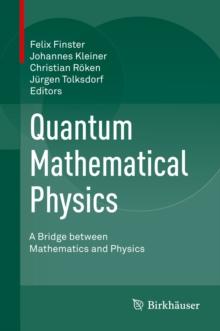 Quantum Mathematical Physics : A Bridge between Mathematics and Physics