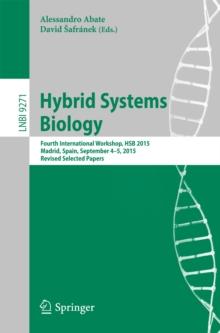 Hybrid Systems Biology : Fourth International Workshop, HSB 2015, Madrid, Spain, September 4-5, 2015. Revised Selected Papers