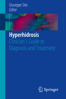 Hyperhidrosis : Clinician's Guide to Diagnosis and Treatment