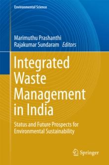 Integrated Waste Management in India : Status and Future Prospects for Environmental Sustainability