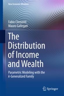 The Distribution of Income and Wealth : Parametric Modeling with the [kappa]-Generalized Family