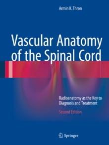 Vascular Anatomy of the Spinal Cord : Radioanatomy as the Key to Diagnosis and Treatment