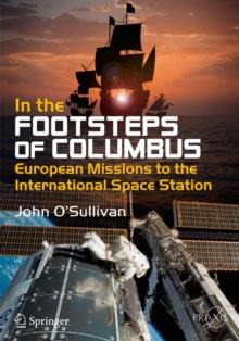 In the Footsteps of Columbus : European Missions to the International Space Station