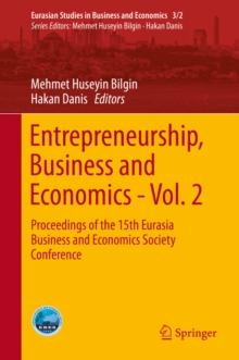 Entrepreneurship, Business and Economics - Vol. 2 : Proceedings of the 15th Eurasia Business and Economics Society Conference