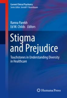 Stigma and Prejudice : Touchstones in Understanding Diversity in Healthcare